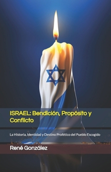 ISRAEL: Bendición, Propósito y Conflicto: La Historia, Identidad y Destino Profético del Pueblo Escogido (Escuela del Espíritu) (Spanish Edition)