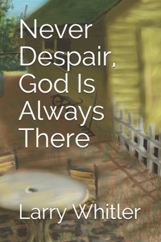 Paperback Never Despair, God Is Always There Book