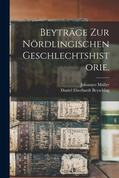 Paperback Beyträge zur Nördlingischen Geschlechtshistorie. [German] Book