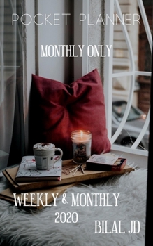 Paperback Pocket Planner Monthly Only: WEEKLY MONTHLY PLANNER 2020: 2020 CALENDAR: JAN 1st - DEC 31 Book