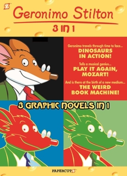 Paperback Geronimo Stilton 3-In-1 #3: Dinosaurs in Action!, Play It Again, Mozart!, and the Weird Book Machine Book