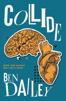 Paperback Collide: When Your Desires Meet God's Heart Book