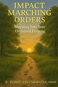 Paperback Impact Marching Orders: Stepping Into Your Ordained Purpose Book