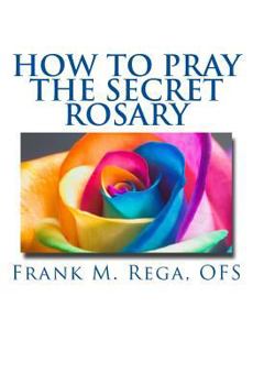 Paperback How to Pray the Secret Rosary Book