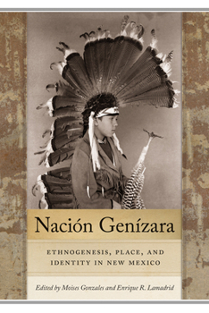Hardcover Nación Genízara: Ethnogenesis, Place, and Identity in New Mexico Book