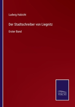 Paperback Der Stadtschreiber von Liegnitz: Erster Band [German] Book