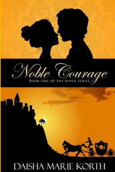 Paperback Noble Courage: Book One of the Aspen Series Book