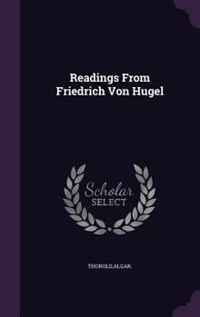 Hardcover Readings From Friedrich Von Hugel Book