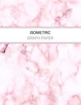 Isometric Graph Paper: Equilateral Triangle Grid Notebook 3D Designs Pink Marble