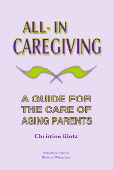 Paperback All-In Caregiving: A Guide for the Care of Aging Parents Book