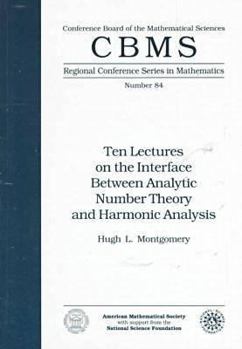 Paperback Ten Lectures on the Interface Between Analytic Number Theory and Harmonic Analysis Book