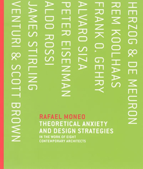 Hardcover Theoretical Anxiety and Design Strategies in the Work of Eight Contemporary Architects Book