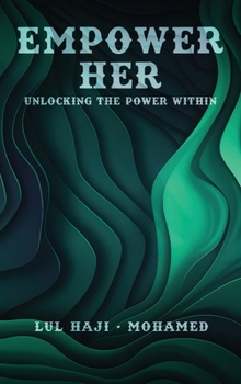 Empower Her: Unlocking the power within