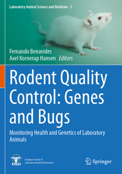 Rodent Quality Control: Genes and Bugs: Monitoring Health and Genetics of Laboratory Animals (Laboratory Animal Science and Medicine)