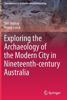 Paperback Exploring the Archaeology of the Modern City in Nineteenth-Century Australia Book