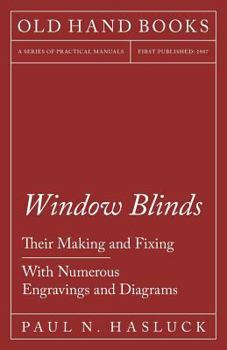 Paperback Window Blinds - Their Making and Fixing - With Numerous Engravings and Diagrams Book