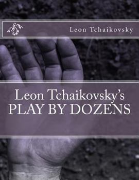 Paperback Leon Tchaikovsky's PLAY BY DOZENS Book