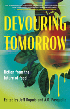 Paperback Devouring Tomorrow: Fiction from the Future of Food Book
