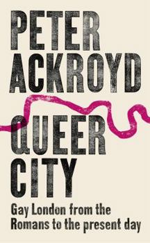 Hardcover Queer City: Gay London from the Romans to the Present Day Book