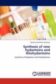 Paperback Synthesis of New Hydantoins and Thiohydantoins Book