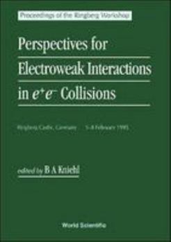 Hardcover Perspectives for Electroweak Interactions in E+e- Collisions - Proceedings of the Ringberg Workshop Book