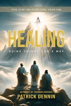 Paperback Healing: Doing Things God's Way: As Taught by Thurman Scrivner Book