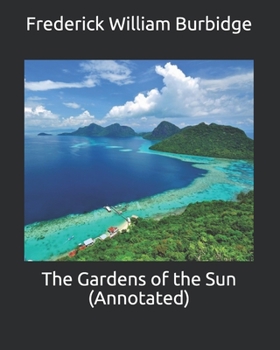 The Gardens of the Sun (Annotated)