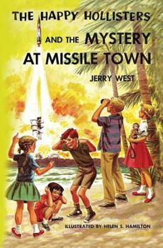 The Happy Hollisters and the Mystery at Missile Town (Happy Hollisters, #19) - Book #19 of the Happy Hollisters