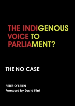 Paperback The Indigenous Voice to Parliament? the No Case Book