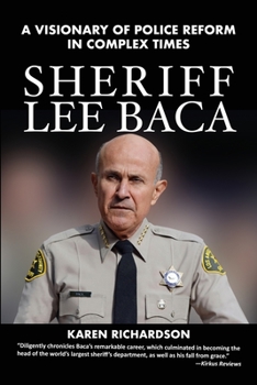 Paperback Sheriff Lee Baca: A Visionary of Police Reform in Complex Times Book