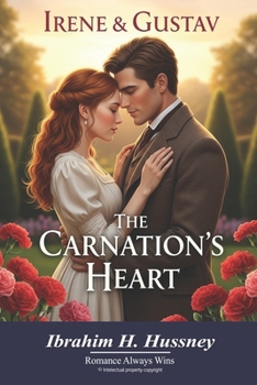 Paperback The Carnation's Heart: Romance Always Wins Book