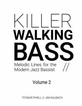 Paperback Killer Walking Bass (Volume 2): Melodic Lines for the Modern Jazz Bassist Book