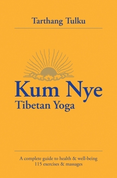 Paperback Kum Nye Tibetan Yoga: A Complete Guide to Health and Wellbeing Book