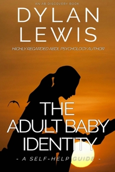 Paperback The Adult Baby Identity - A Self-help Guide Book