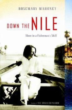 Hardcover Down the Nile: Alone in a Fisherman's Skiff Book