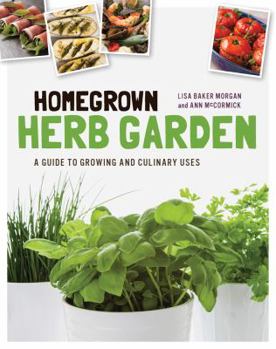 Paperback Homegrown Herb Garden: A Guide to Growing and Culinary Uses Book