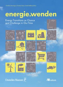 energie.wenden: Energy transitions as chance and challenge in our time