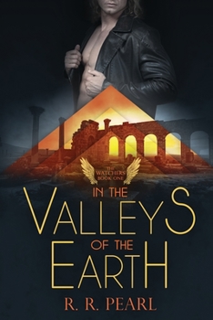 The Watchers Book One: In The Valleys Of The Earth - Book #1 of the Watchers