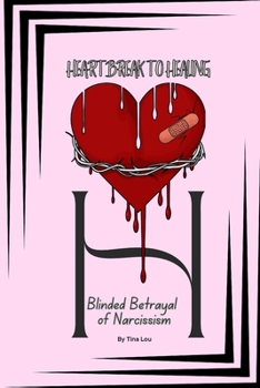 Heartbreak to Healing: Blinded Betrayal of Narcissism (Tarot Self-Help)