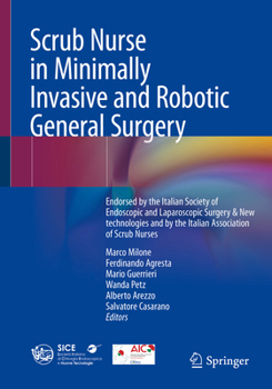 Paperback Scrub Nurse in Minimally Invasive and Robotic General Surgery: Endorsed by the Italian Society of Endoscopic and Laparoscopic Surgery & New Technologi Book
