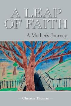 Paperback A Leap of Faith: A Mother's Journey Book