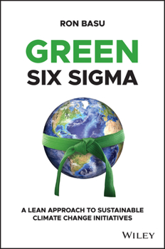 Hardcover Green Six SIGMA: A Lean Approach to Sustainable Climate Change Initiatives Book