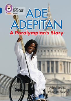 Paperback Ade Adepitan: A Paralympian's Story: Band 16/Sapphire Book