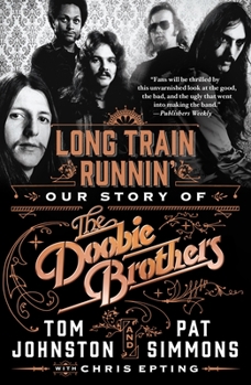 Paperback Long Train Runnin': Our Story of the Doobie Brothers Book