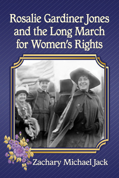 Paperback Rosalie Gardiner Jones and the Long March for Women's Rights Book