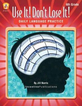 Paperback Daily Language Practice 6th Grade: Use It! Don't Lose It! Book