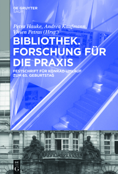 Bibliothek - Forschung Fur Die Praxis: Festschrift Fur Konrad Umlauf Zum 65. Geburtstag