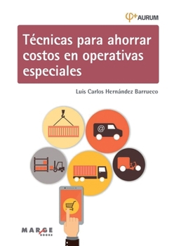 Técnicas para ahorrar costos en operativas especiales (Spanish Edition)
