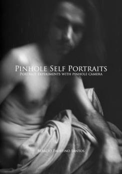 Paperback Pinhole Self Portraits: Portrait experiments with pinhole camera Book