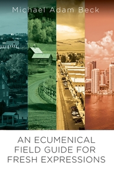 Paperback An Ecumenical Field Guide for Fresh Expressions Book